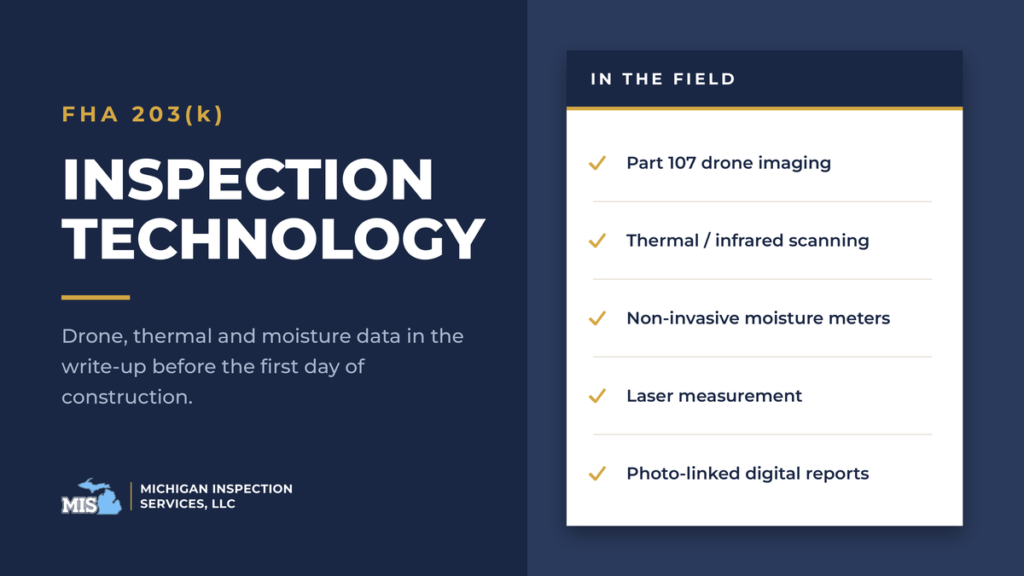 Inspection technology used on 203(k) files: drone, thermal, moisture, laser measurement, digital reporting.