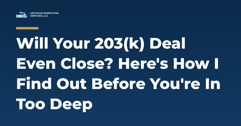 A 203(k) feasibility review tells you if your renovation deal works before you commit